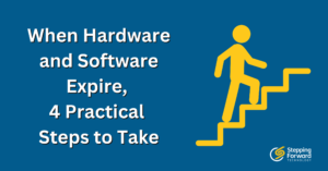 When Hardware and Software Expire, 4 Practical Steps to Take